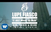 Lupe Fiasco „It Just Might Be Okay”