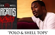 Meek Mill „Breaks Down „Polo & Shell Tops””