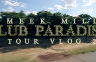 Meek Mill „Club Paradise Tour (Vlog #2)”