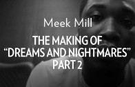 Meek Mill Feat. French Montana & Fabolous „The Making Of „Dreams & Nightmares” Pt. 2″