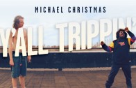 Michael Christmas „Y’all Trippin'”