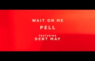 Pell Feat. Dent May „Wait On Me”