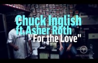 Chuck Inglish Feat. Asher Roth „For The Love (In-Studio Performance)”