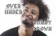 Danny Brown „Over/Under”