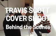 Travi$ Scott’s Fader Cover Shoot (Behind The Scenes)