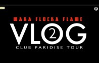 Waka Flocka „Club Paradise Tour (Vlog #2) (Week 1 Recap)”